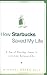 How Starbucks Saved My Life: A Son of Privilege Learns to Live Like Everyone Else