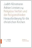 Produkt-Bild: Religi&ouml;se Vielfalt und der Religionsfrieden: Herausforderung f&uuml;r die christlichen Kirchen. Beitr&auml;ge zur Pastoralsoziologie 11