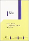 John Rawls. Sobre (des)igualdad y justicia