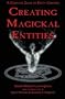 Creating Magickal Entities: A Complete Guide to Entity Creation