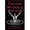 Creating Magickal Entities: A Complete Guide to Entity Creation