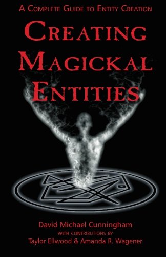 creating magickal entities a complete guide to entity creation