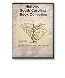 Historic South Carolina - A Collection of 48 Books Relating to 18th and 19th Century South Carolina History, Genealogies and Its People