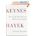 Keynes Hayek: The Clash that Defined Modern Economics