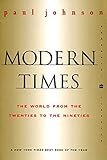 Modern Times  Revised Edition: The World from the Twenties to the Nineties (Perennial Classics)