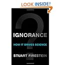 Ignorance: How It Drives Science
