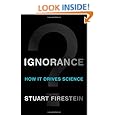 Ignorance: How It Drives Science