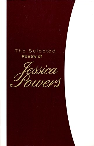 The Selected Poetry of Jessica Powers, by Jessica Powers