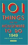 101 Things for the Housewife to Do in 1949 (101 Things to Do)