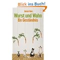 Wurst und Wahn: Ein Gest�ndnis