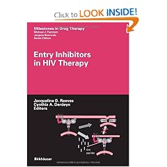 Entry Inhibitors in HIV Therapy (Milestones in Drug Therapy) by Jacqueline D. Reeves and Cynthia A. Derdeyn