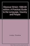 Discover Britain : a practical guide to the language, country and people