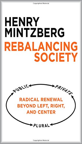 rebalancing society radical renewal beyond left right and center