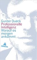 Professionelle Intelligenz: Worauf es morgen ankommt