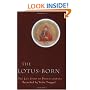 The Lotus-Born: The Life Story of Padmasambhava