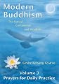 Modern Buddhism: The Path of Compassion and Wisdom - Volume 3 Prayers for Daily Practice