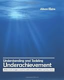 Understanding and tackling underachievement : whole-school strategies to meet the needs of vulnerable children in primary schools