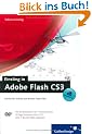 Einstieg in Adobe Flash CS3: Schritt f�r Schritt zum ersten Flash-Film (Galileo Design)