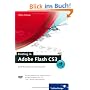 Einstieg in Adobe Flash CS3: Schritt f�r Schritt zum ersten Flash-Film