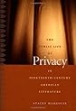 The Public Life of Privacy in Nineteenth-Century American Literature (New Americanists)