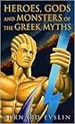 Heroes, Gods and Monsters of the Greek Myths by Bernard Evslin, William Hofmann (Illustrator), Bernard Evslin (Introduction)