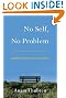 No Self, No Problem: Awakening to Our True Nature