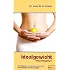 Idealgewicht ohne Hungerkur mit Rezepten von Ilse Gutjahr