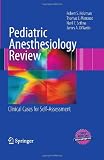 Pediatric Anesthesiology Review: Clinical Cases for Self-Assessment