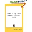 Stories of Boy Scouts and Girls' Open Air Clubs by Thomas H. Russell