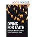 Dying for Faith: Religiously Motivated Violence in the Contemporary World (Library of Modern Religion)