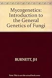 Mycogenetics : an introduction to the general genetics of fungi