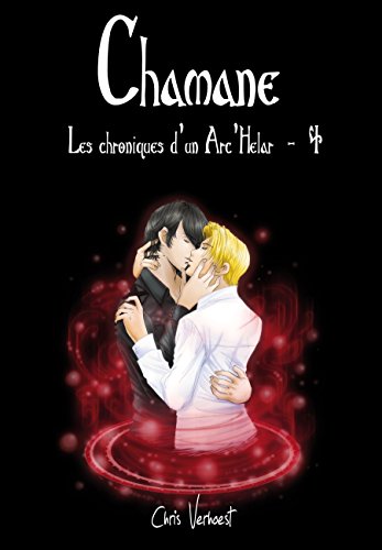 Chamane: Les chroniques d'un Arc'helar (French Edition)