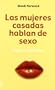 Las Mujeres Casadas Hablan de Sexo (Spanish Edition)