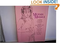 Mother Massage: A Handbook for Relieving the Discomforts of Pregnancy