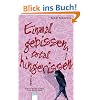 Einmal gebissen, total hingerissen: Ein Vampirroman