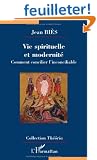 Vie spirituelle et modernit�: comment concilier l'inconciliable