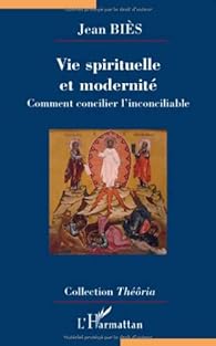 Vie Spirituelle Et Modernite Comment Concilier L Inconciliable Babelio