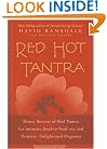 Red Hot Tantra: Erotic Secrets of Red Tantra for Intimate, Soul-to-Soul Sex and Ecstatic, Enlightened Orgasms