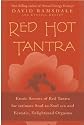 Red Hot Tantra: Erotic Secrets of Red Tantra for Intimate, Soul-to-Soul Sex and Ecstatic, Enlightened Orgasms