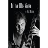 In Love With Voices: A Jazz Memoir [Paperback]