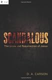 Scandalous: The Cross and Resurrection of Jesus (Re:Lit)