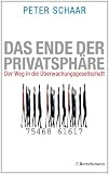 Das Ende der Privatsph&auml;re: Der Weg in die &Uuml;berwachungsgesellschaft - Peter Schaar