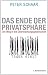 Das Ende der Privatsphäre: Der Weg in die Überwachungsgesellschaft