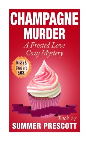 champagne murder a frosted love cozy mystery book 27 frosted love cozy mysteries