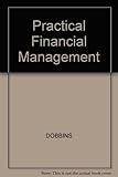 Practical financial management