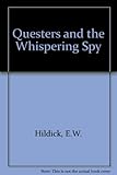 The Questers and the whispering spy