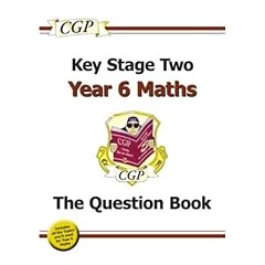 Key Stage 2 Maths Question Book: Year 6: The Question Book