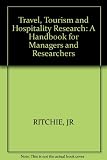 Travel, tourism and hospitality research : a handbook for managers and researchers