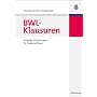 BWL-Klausuren: Aufgaben und L�sungen f�r Studienanf�nger