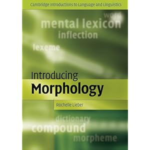 【クリックで詳細表示】Introducing Morphology (Cambridge Introductions to Language and Linguistics)： Rochelle Lieber： 洋書